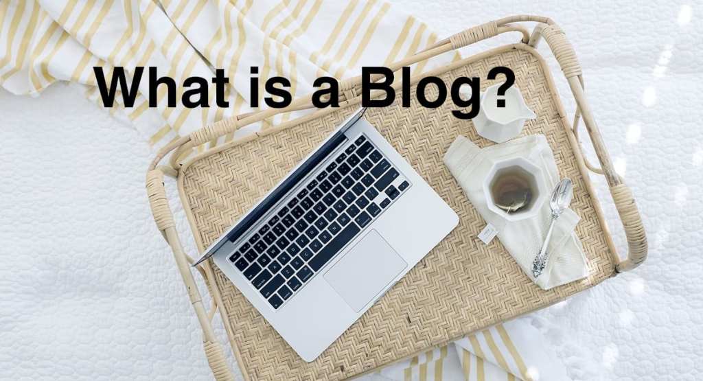 What is a Blog?